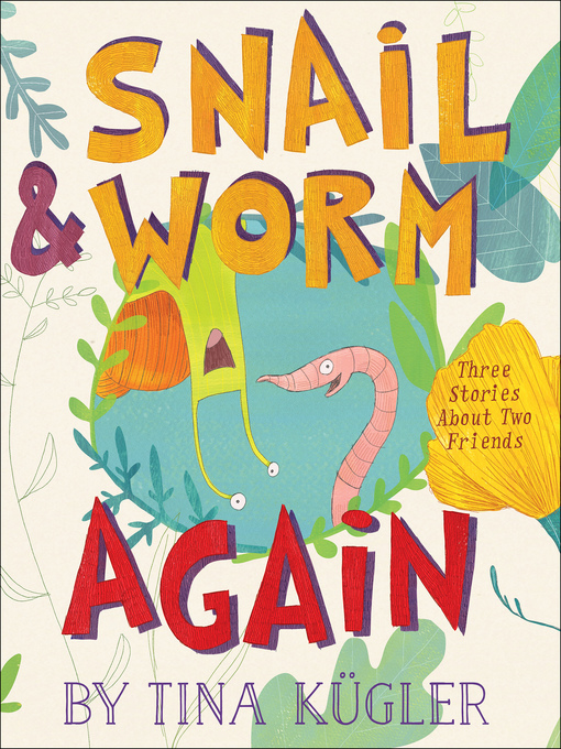 Title details for Snail & Worm Again by Tina Kügler - Available